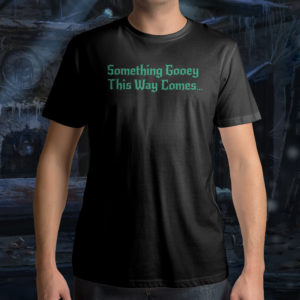 GOO_SomethingGooey_MaleShirtFront